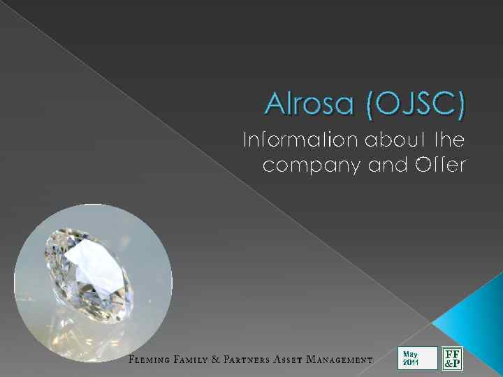 Alrosa (OJSC) Information about the company and Offer May 2011 