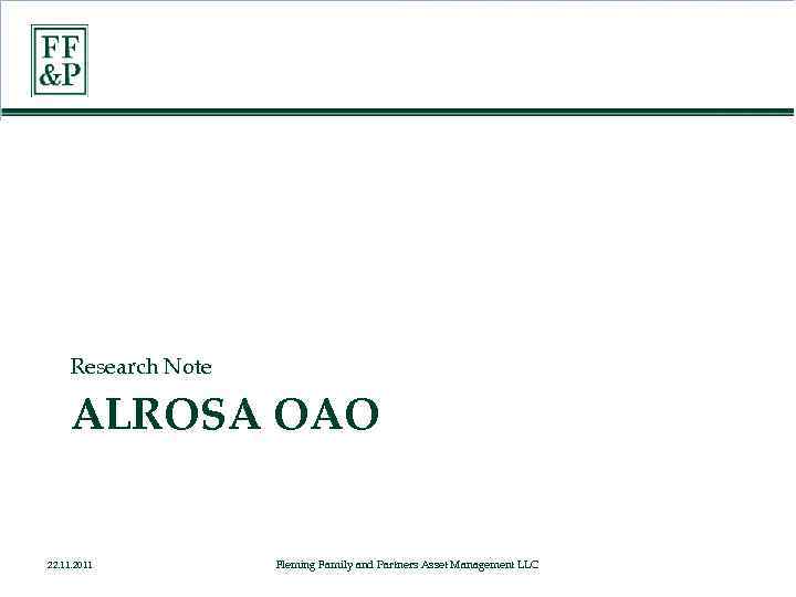 Research Note ALROSA OAO 22. 11. 2011 Fleming Family and Partners Asset Management LLC