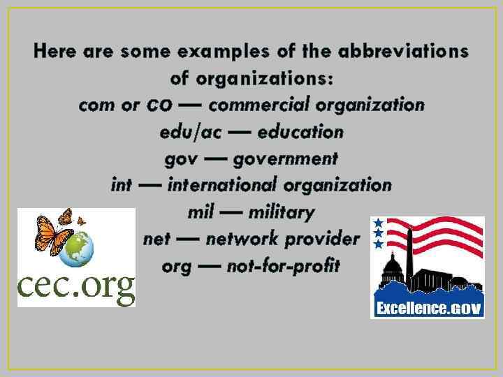 Here are some examples of the abbreviations of organizations: com or со — commercial