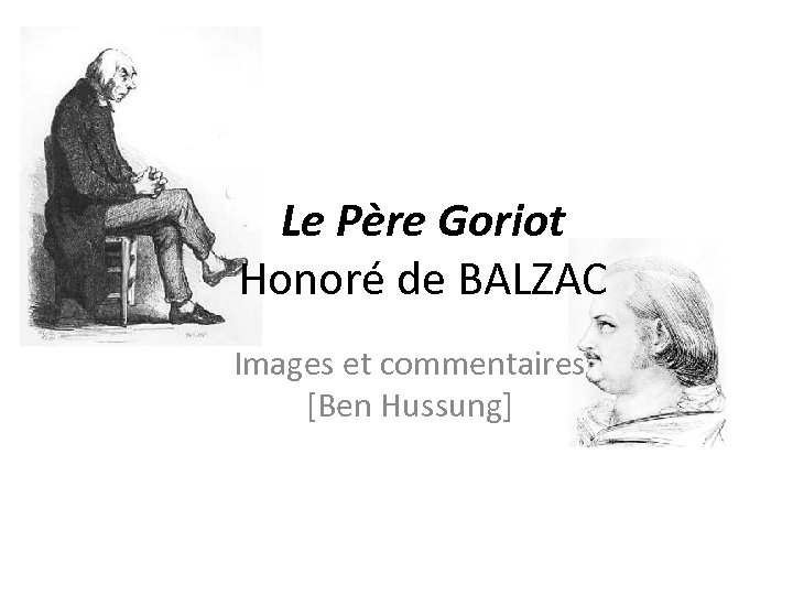 Le Père Goriot Honoré de BALZAC Images et commentaires [Ben Hussung] 