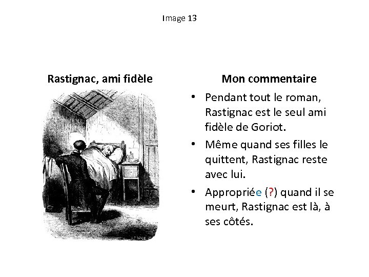 Image 13 Rastignac, ami fidèle Mon commentaire • Pendant tout le roman, Rastignac est