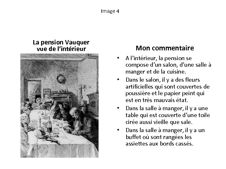 Image 4 La pension Vauquer vue de l’intérieur Mon commentaire • A l’intérieur, la