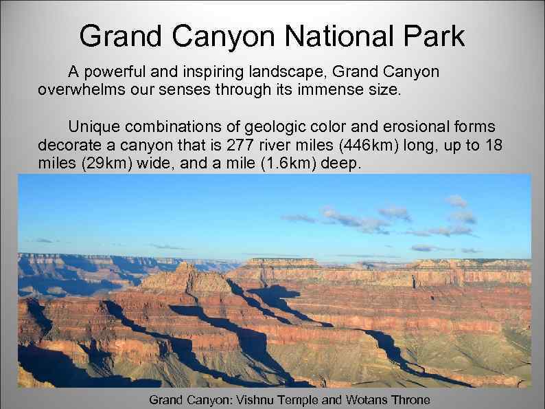 Grand Canyon National Park A powerful and inspiring landscape, Grand Canyon overwhelms our senses