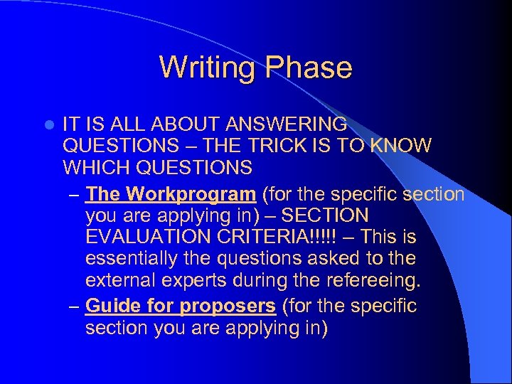Writing Phase l IT IS ALL ABOUT ANSWERING QUESTIONS – THE TRICK IS TO