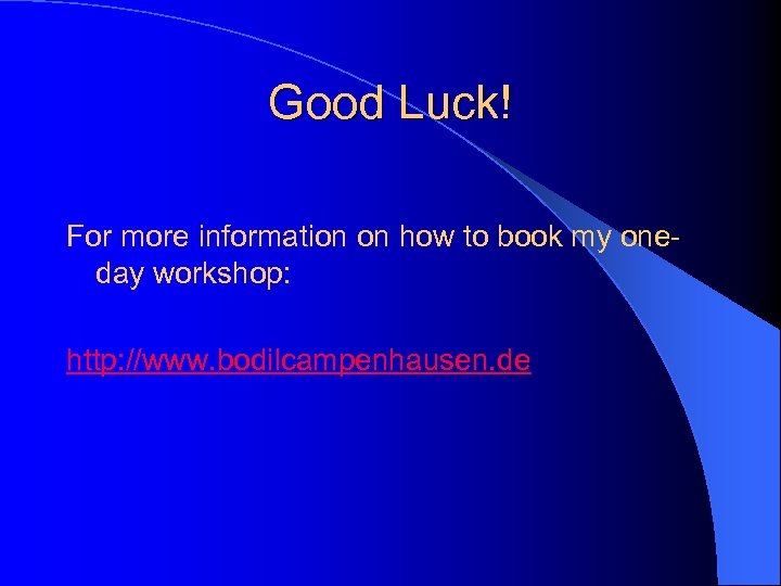 Good Luck! For more information on how to book my oneday workshop: http: //www.