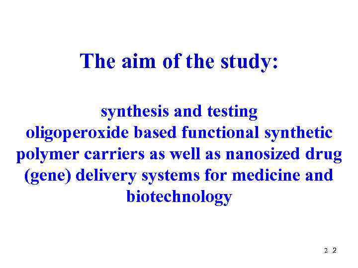 The aim of the study: synthesis and testing oligoperoxide based functional synthetic polymer carriers