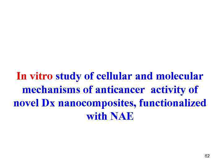 In vitro study of cellular and molecular mechanisms of anticancer activity of novel Dx