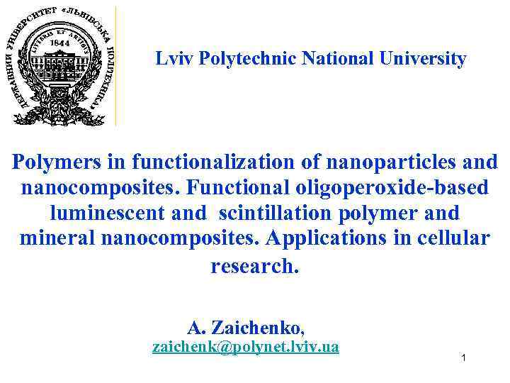 Lviv Polytechnic National University Polymers in functionalization of nanoparticles and nanocomposites. Functional oligoperoxide-based luminescent