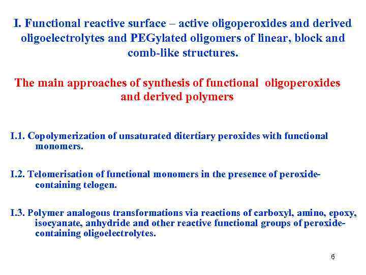 I. Functional reactive surface – active oligoperoxides and derived oligoelectrolytes and PEGylated oligomers of