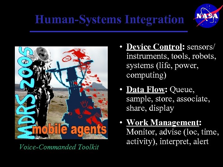 Human-Systems Integration • Device Control: sensors/ instruments, tools, robots, systems (life, power, computing) •