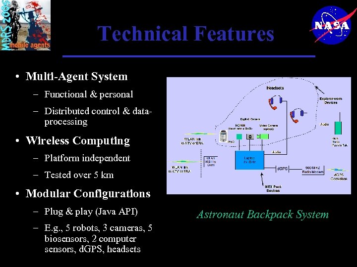 Technical Features • Multi-Agent System – Functional & personal – Distributed control & dataprocessing