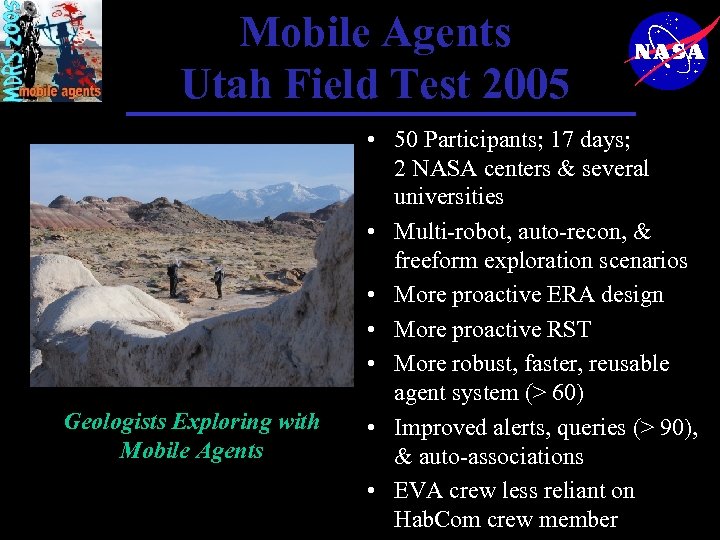 Mobile Agents Utah Field Test 2005 Geologists Exploring with Mobile Agents • 50 Participants;