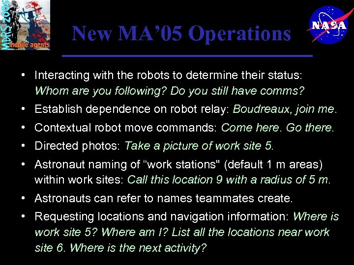 New MA’ 05 Operations • Interacting with the robots to determine their status: Whom