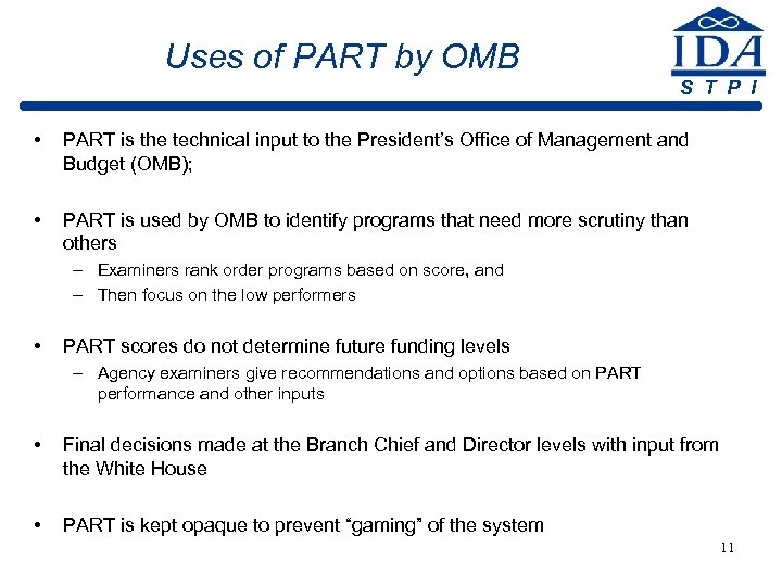 Uses of PART by OMB S T P I • PART is the technical