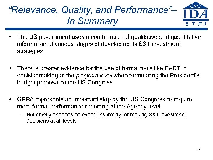 “Relevance, Quality, and Performance”– In Summary S T P I • The US government