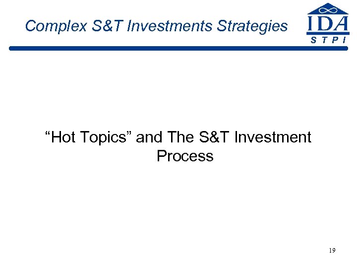 Complex S&T Investments Strategies S T P I “Hot Topics” and The S&T Investment