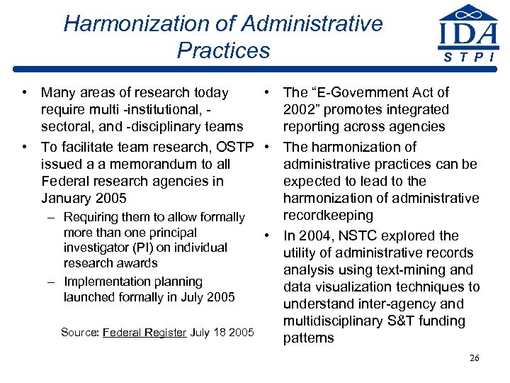 Harmonization of Administrative Practices S T P I • Many areas of research today