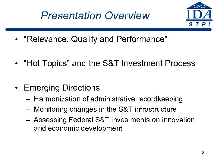 Presentation Overview S T P I • “Relevance, Quality and Performance” • “Hot Topics”