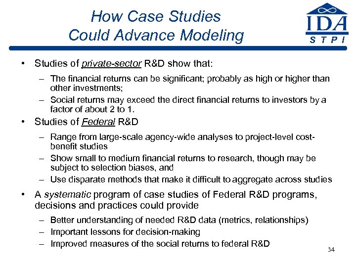 How Case Studies Could Advance Modeling S T P I • Studies of private-sector