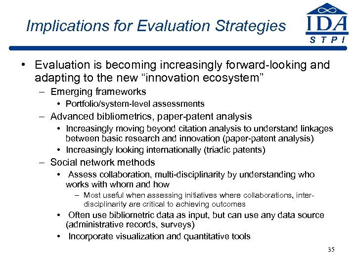 Implications for Evaluation Strategies S T P I • Evaluation is becoming increasingly forward-looking