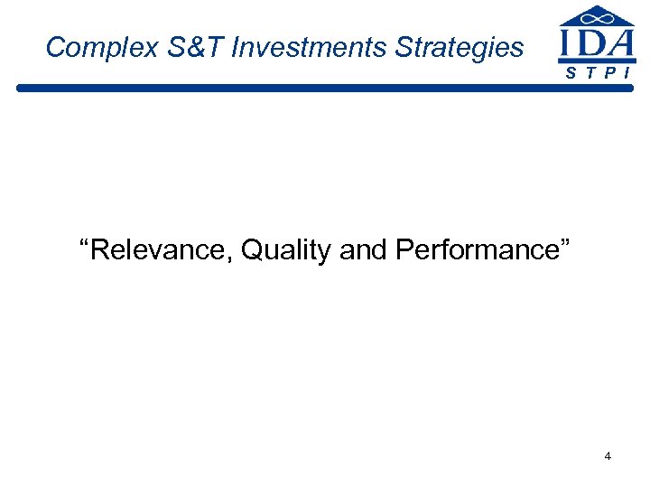 Complex S&T Investments Strategies S T P I “Relevance, Quality and Performance” 4 