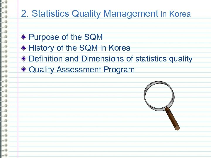 2. Statistics Quality Management in Korea Purpose of the SQM History of the SQM