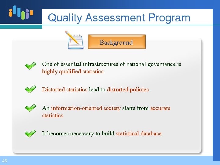 Quality Assessment Program Background One of essential infrastructures of national governance is highly qualified