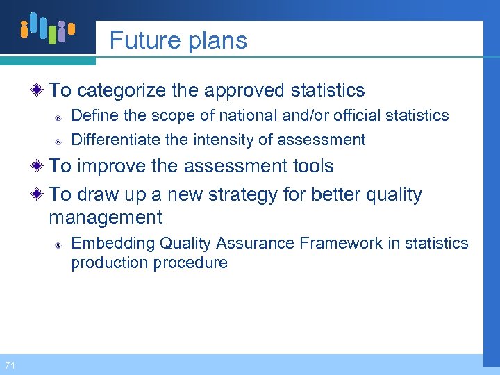 Future plans To categorize the approved statistics Define the scope of national and/or official