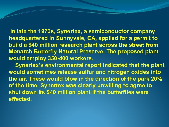  In late the 1970 s, Synertex, a semiconductor company headquartered in Sunnyvale, CA,