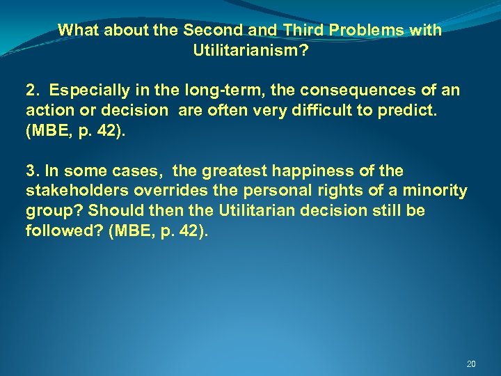 What about the Second and Third Problems with Utilitarianism? 2. Especially in the long-term,
