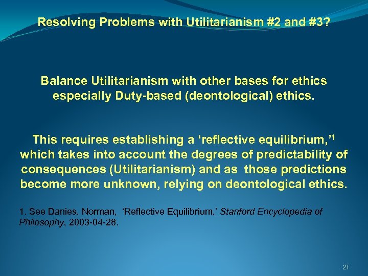 Resolving Problems with Utilitarianism #2 and #3? Balance Utilitarianism with other bases for ethics