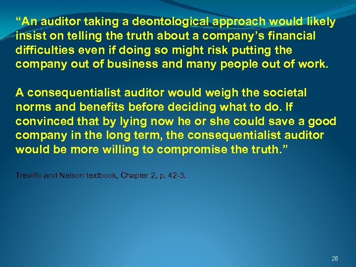 “An auditor taking a deontological approach would likely insist on telling the truth about