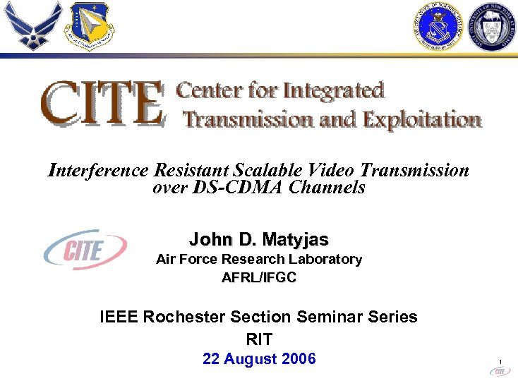Interference Resistant Scalable Video Transmission over DS-CDMA Channels John D. Matyjas Air Force Research