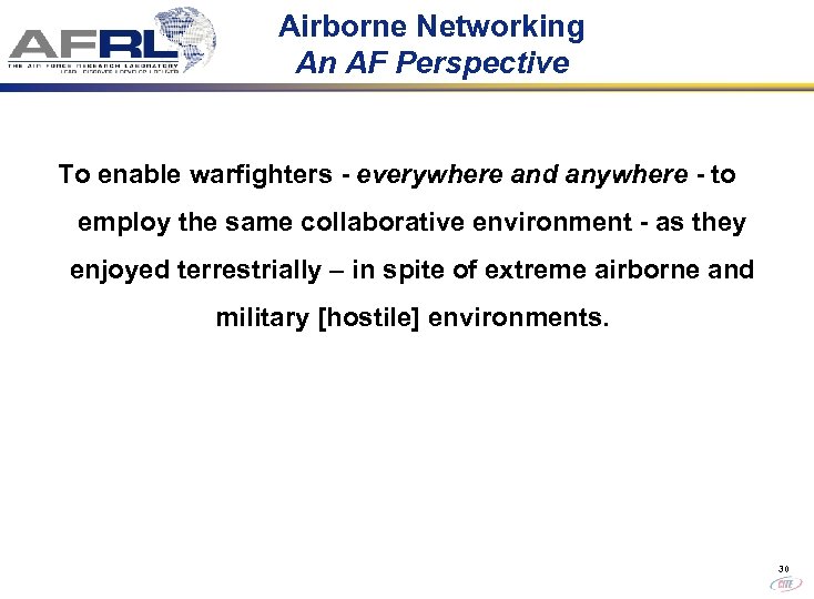 Airborne Networking An AF Perspective To enable warfighters - everywhere and anywhere - to