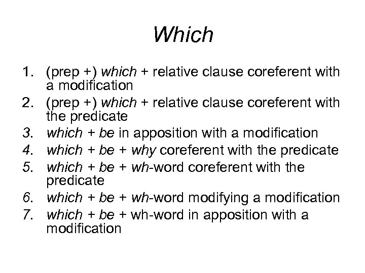 Which 1. (prep +) which + relative clause coreferent with a modification 2. (prep