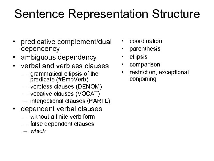 Sentence Representation Structure • predicative complement/dual dependency • ambiguous dependency • verbal and verbless