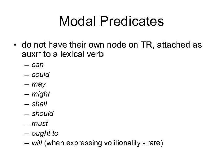 Modal Predicates • do not have their own node on TR, attached as auxrf
