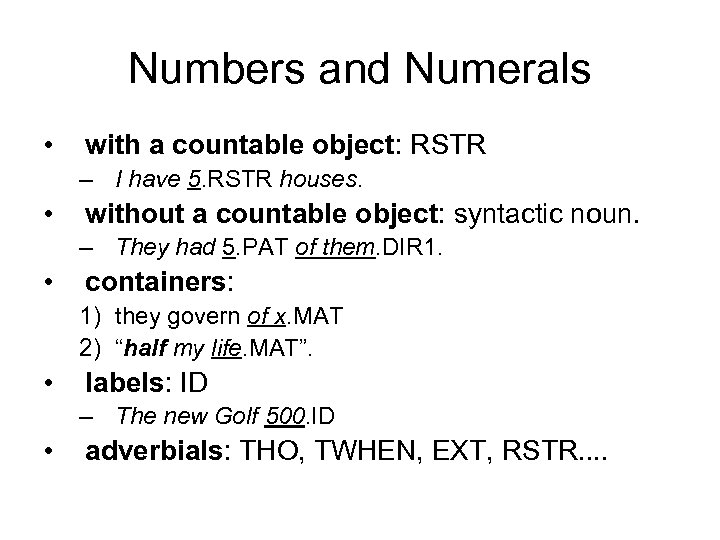 Numbers and Numerals • with a countable object: RSTR – I have 5. RSTR