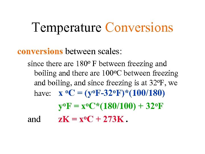 Temperature Conversions conversions between scales: since there are 180 o F between freezing and