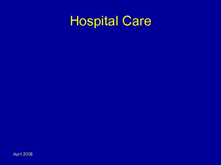 Hospital Care April 2008 