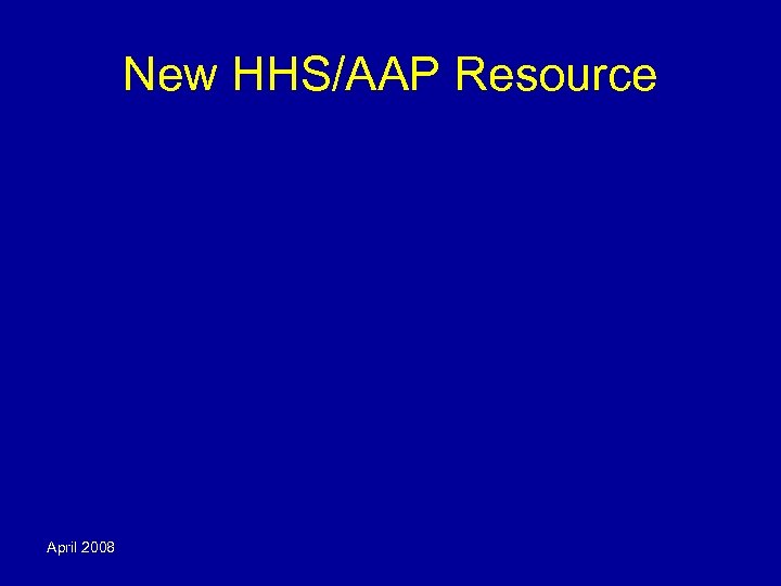 New HHS/AAP Resource April 2008 