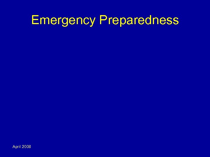 Emergency Preparedness April 2008 