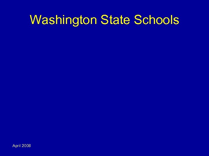 Washington State Schools April 2008 
