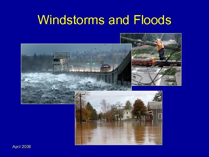 Windstorms and Floods April 2008 
