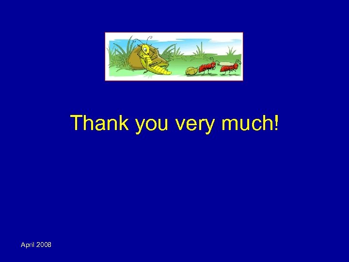 Thank you very much! April 2008 