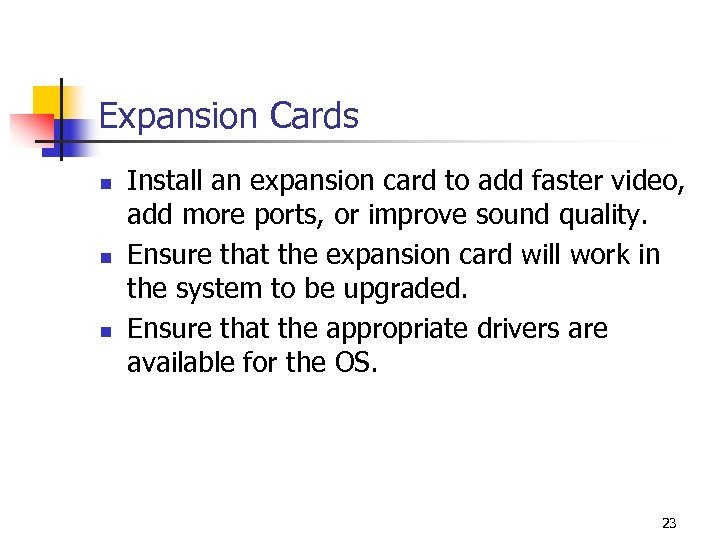 Expansion Cards n n n Install an expansion card to add faster video, add