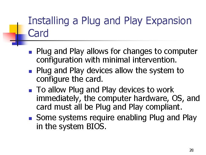 Installing a Plug and Play Expansion Card n n Plug and Play allows for