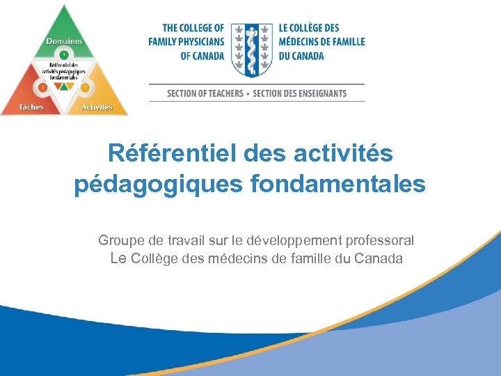 Référentiel des activités pédagogiques fondamentales Groupe de travail sur le développement professoral Le Collège