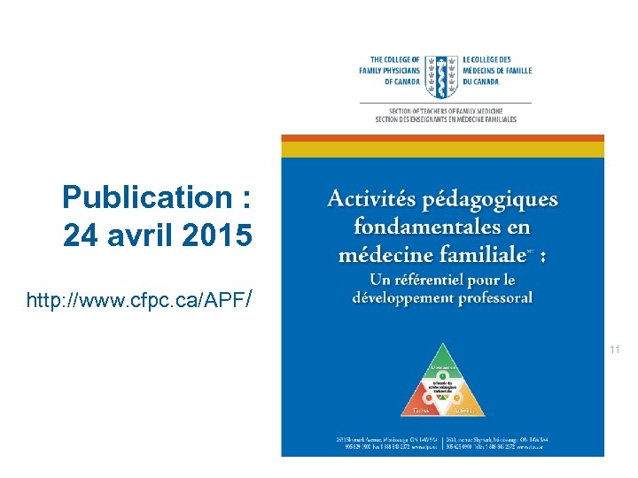 Publication : 24 avril 2015 http: //www. cfpc. ca/APF/ 11 