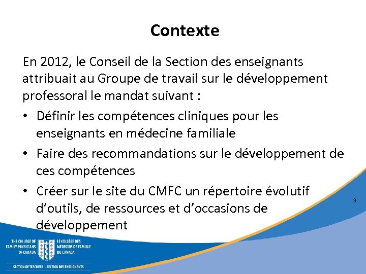 Contexte En 2012, le Conseil de la Section des enseignants attribuait au Groupe de